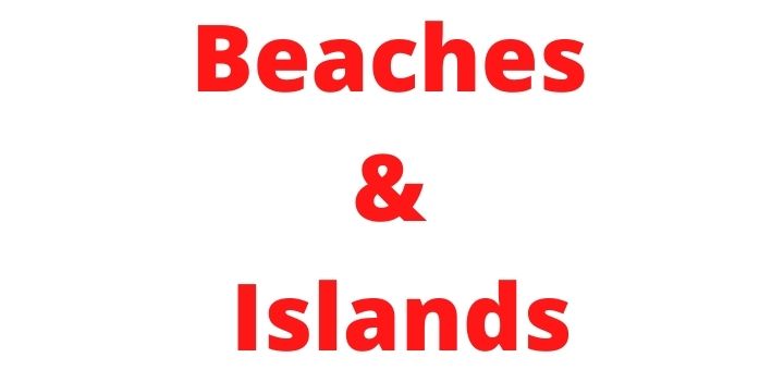 Beaches and Islands