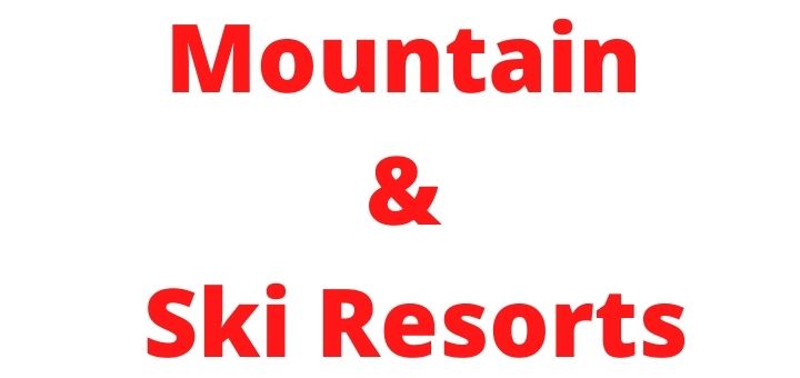 Mountain and Ski Resorts
