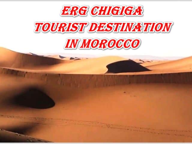 Erg Chigiga tourist destination in Morocco