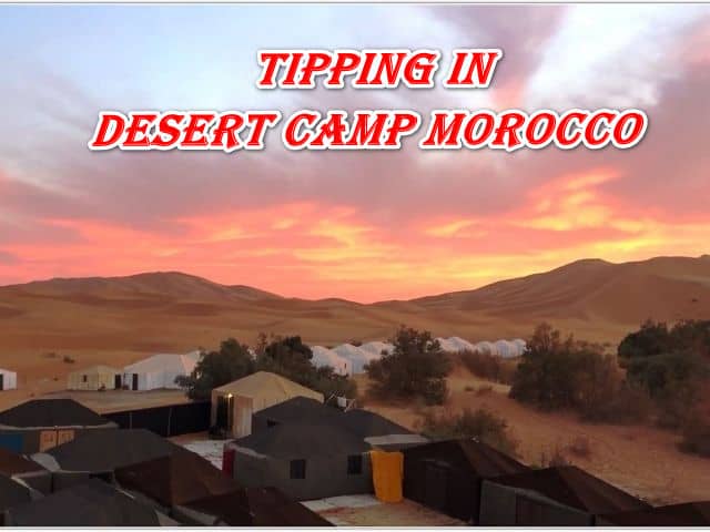  Tipping in desert camp morocco