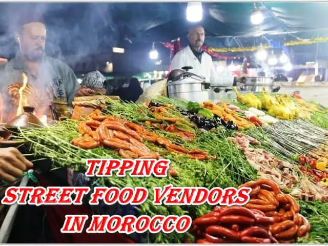 Tipping local Street Food Vendors in Morocco