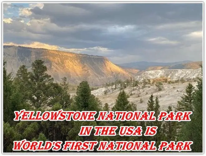 Yellowstone National Park in the USA is World's first National park