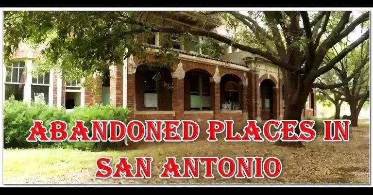 Abandoned Places in San Antonio