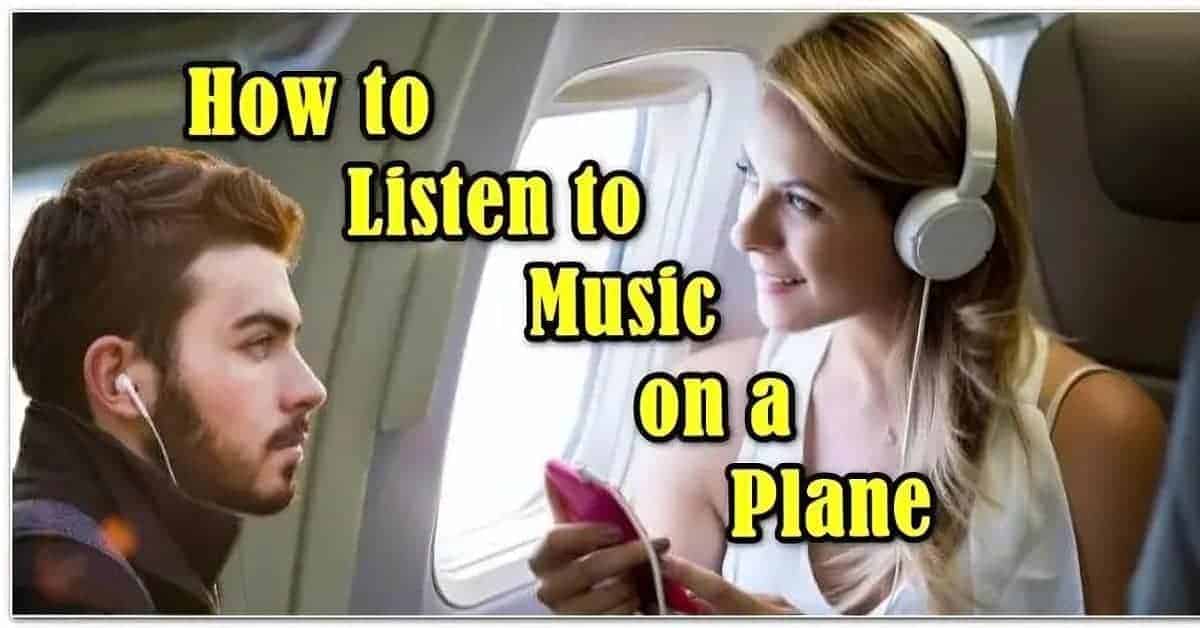 How to Listen to Music on a Plane