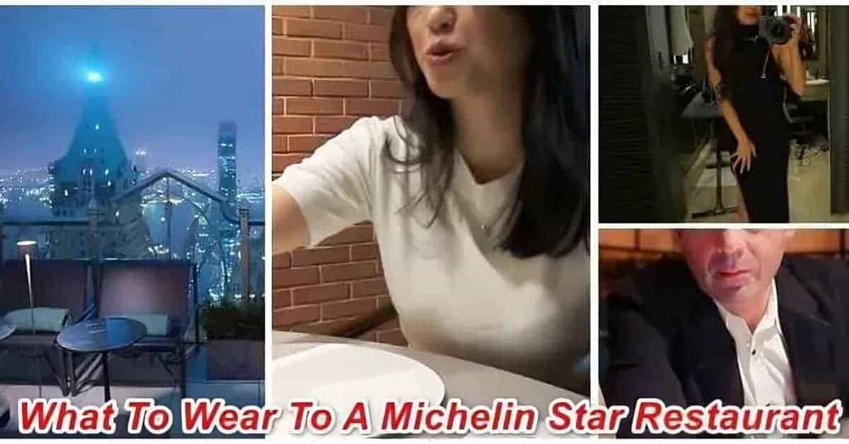 What To Wear To A Michelin Star Restaurant